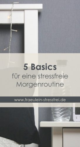 5 Basics für eine stressfreie Morgenroutine
