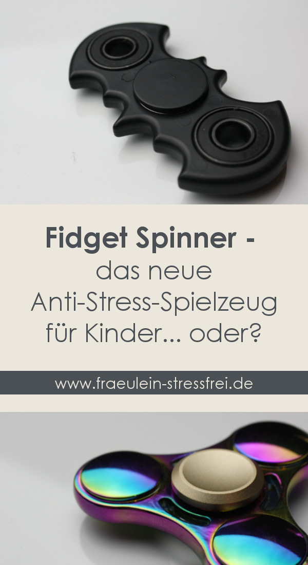 Fidget Spinner - das neue Anti-Stress-Spielzeug für Kinder?