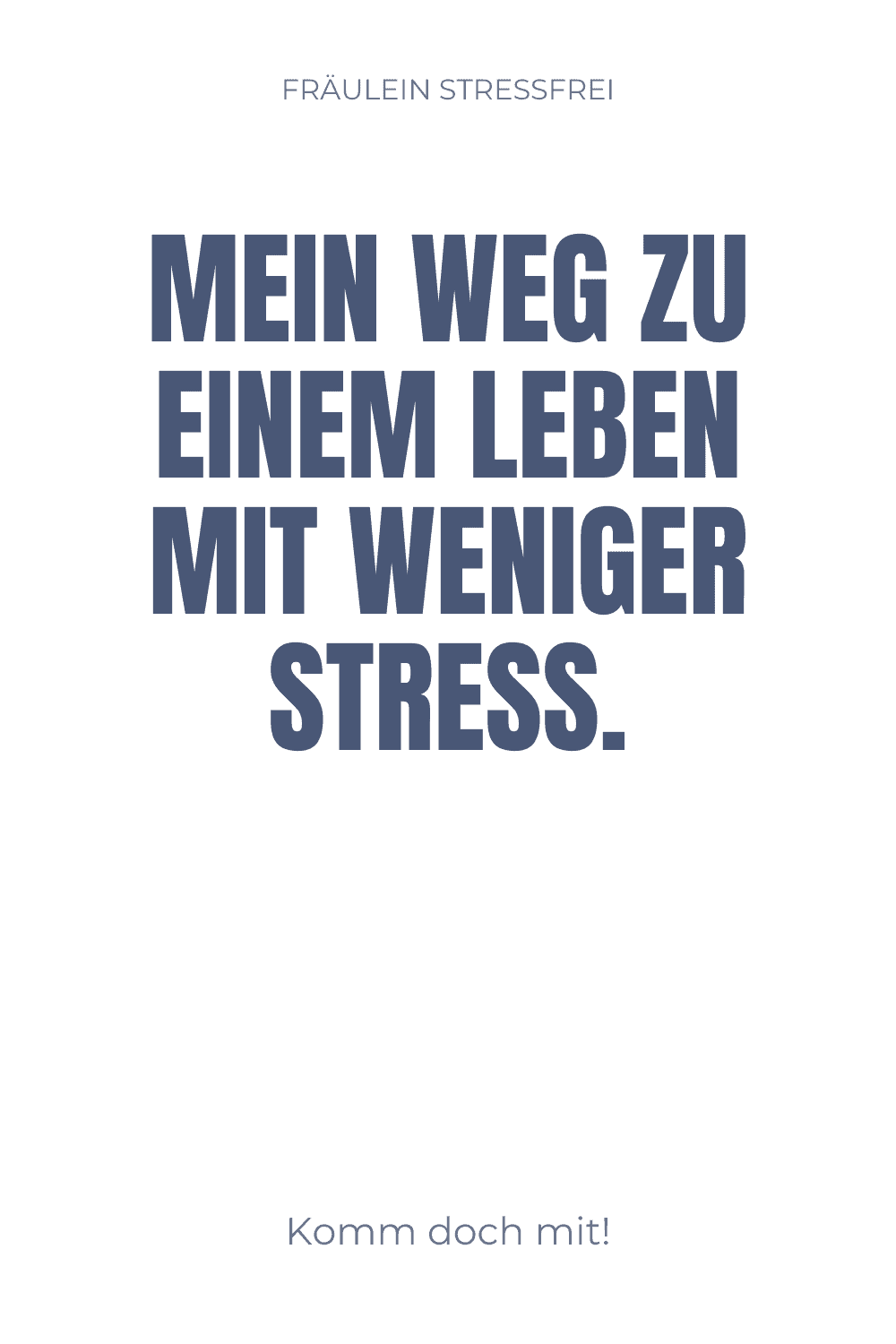 Mein Weg zu einem Leben mit weniger Stress. Informationen über Fräulein Stressfrei