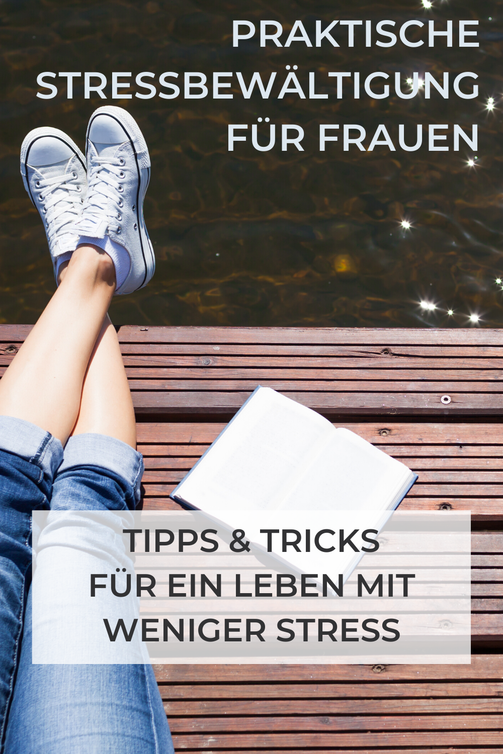 praktische Stressbewältigung für Frauen - Tipps & Tricks für einen Alltag mit weniger Stress und Hektik