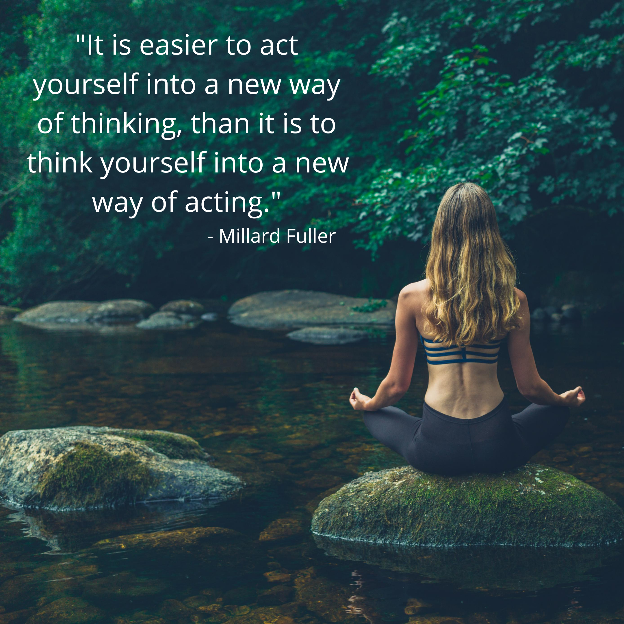 Zitat Millard Fuller It is easier to act yourself into a new way of thinking, than it is to think yourself into a new way of acting